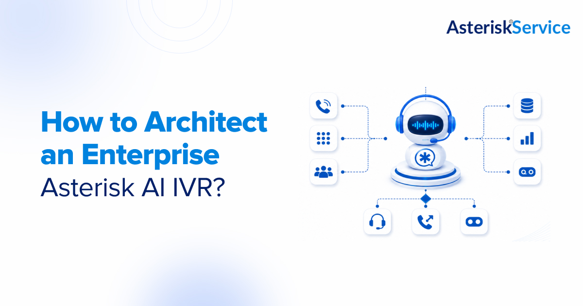 Architect an Enterprise Asterisk AI IVR
